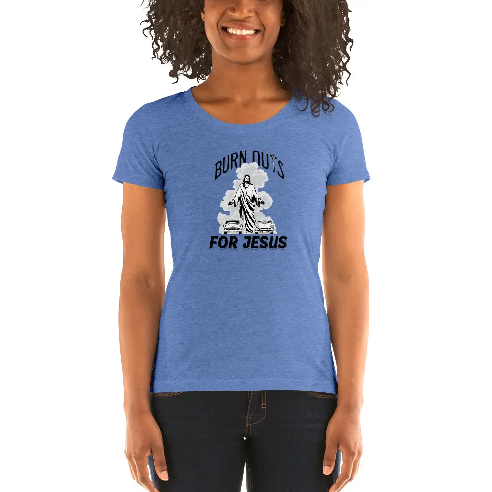 Burnouts for Jesus Ladies T-Shirt - Image 10
